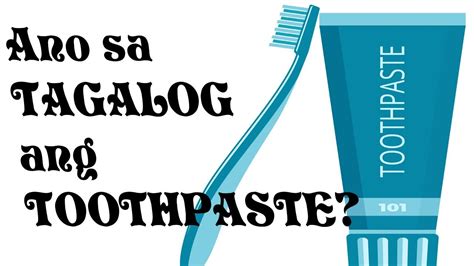 tagalog ng toothpaste